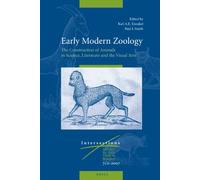 Early Modern Zoology: The Construction of Animals in Science, Literature and the Visual Arts (Intersections): 7