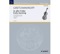 Early Morning Alexander T. Gretchaninov Book [Softcover] Cello and Piano Schott