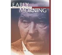 Early Morning: Remembering My Father, the Poet William Stafford