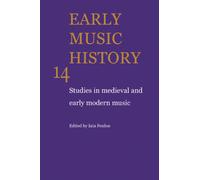 Early Music History: Volume 14 : Studies in Medieval and Early Modern Music