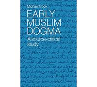 Early Muslim Dogma: A Source-Critical Study