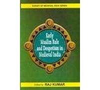 EARLY MUSLIM RULE AND DESPOTISM IN MEDIEVAL INDIA