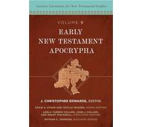 Early New Testament Apocrypha (9) (Ancient Literature for New Testament Studies)