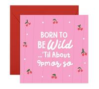 Early Night Greeting - 'Born to be Wild ’Til 9pm' Cherry Design - Humorous Birthday for Friends, Men, Women, Colleagues, Aunt, Uncle, Bestie, BFF - Includes Fun Stickers