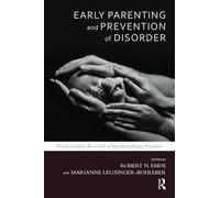 Early Parenting and Prevention of Disorder: Psychoanalytic Research at Interdisciplinary Frontiers (The Developments in Psychoanalysis Series)