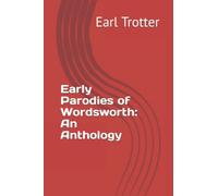 Early Parodies of Wordsworth: An Anthology