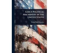 Early Political Machinery in the United States