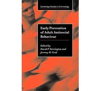 Early Prevention of Adult Antisocial Behaviour (Cambridge Studies in Criminology)