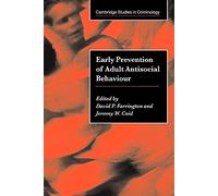 Early Preventn Adult Anti-Soc Behav (Cambridge Studies in Criminology)