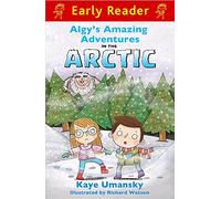 Early Reader: Algy's Amazing Adventures in the Arctic