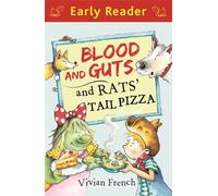 Early Reader: Blood and Guts and Rats' Tail Pizza