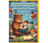 Early Reading Practise Book: 50 Moral Story Book for Kids | Bilingual English-Urdu Translations | For Age 4 to 9