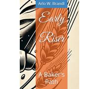 Early Riser: A Baker's Path