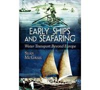 Early Ships and Seafaring: Water Transport Beyond Europe