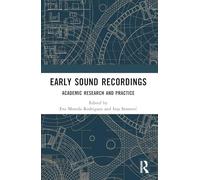 Early Sound Recordings: Academic Research and Practice