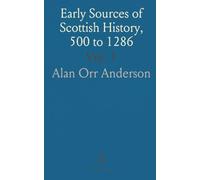 Early Sources of Scottish History, 500 to 1286