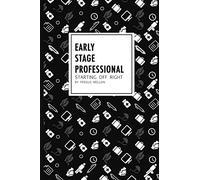 Early Stage Professional: starting off right