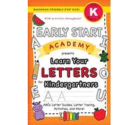Early Start Academy, Learn Your Letters for Kindergartners: (Ages 5-6) ABC Letter Guides, Letter Tracing, Activities, and More! (Backpack Friendly ... 2 (Early Start Academy for Kindergartners)