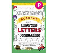 Early Start Academy, Learn Your Letters for Preschoolers: (Ages 4-5) ABC Letter Guides, Letter Tracing, Activities, and More! (Backpack Friendly 6"x9" Size): 2 (Early Start Academy for Preschoolers)