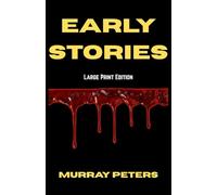 Early Stories: Large Print Edition (Murray Peters' Large Print Editions)