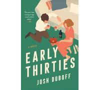 Early Thirties : A Novel