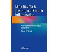 Early Trauma as the Origin of Chronic Inflammation: A Psychoneuroimmunological Perspective