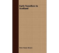 Early Travellers In Scotland