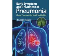 Early Treatment and Symptoms of Pneumonia: Home treatment for adult and babies