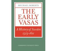 Michael Roberts - The Early Vasas A History of Sweden 1523-1611 - Ne - J555z