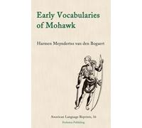Early Vocabularies of Mohawk: 16 (American Language Reprints)