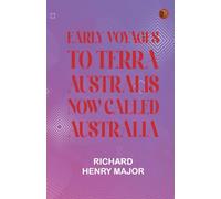 Early Voyages to Terra Australis, Now Called Australia