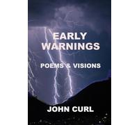 Early Warnings: Poems and Visions: Six Poetry Chapbooks 1967-1987
