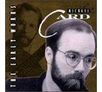 Early Works by Michael Card