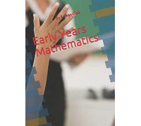 Early Years Mathematics: 5 - 8 Year Olds