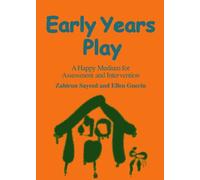 Early Years Play. . a Happy Medium for Assessment Pb: A Happy Medium for Assessment and Intervention