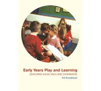 Early Years Play and Learning: Developing Social Skills and Cooperation