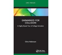 Earmarked for Collision: A Highly Biased Tour of Collage Animation (Focus Animation)