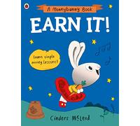 Earn It!: Learn simple money lessons (A Moneybunny Book)