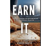 Earn IT: The Blueprint to Becoming an Elite Baseball Player