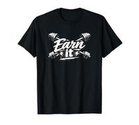 Earn It Weight Lifting Motivation Barbell Strength Grit T-Shirt