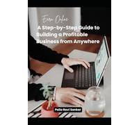 Earn Online A Step-by-Step Guide to Building a Profitable Business from Anywhere: For homemakers, hustlers, and anyone ready to start earning online.