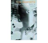 [(Earn Your Milk: Collected Prose)] [Author: Tom Raworth] published on (June, 2009)