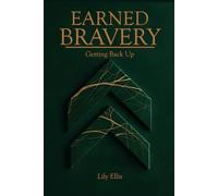 Earned Bravery: Getting Back Up