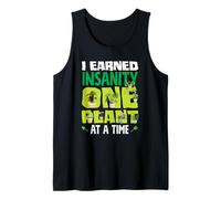Earned Insanity One Plant at A Time Plant Lover Gardener Tank Top