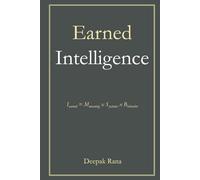 Earned Intelligence: Earned Intelligence = Meaning x Systems x Behavior
