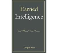 Earned Intelligence: Earned Intelligence = Meaning x Systems x Behavior