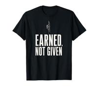 Earned Not Given Climbing Rock Climber Bouldering Gym T-Shirt