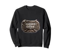 Earned Not Given Motivation Sweatshirt