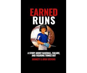 Earned Runs: A Story About Baseball, Failure, and Figuring Things Out