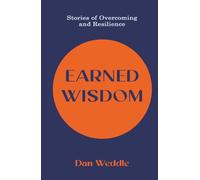 Earned Wisdom: Stories of Overcoming and Resilience
